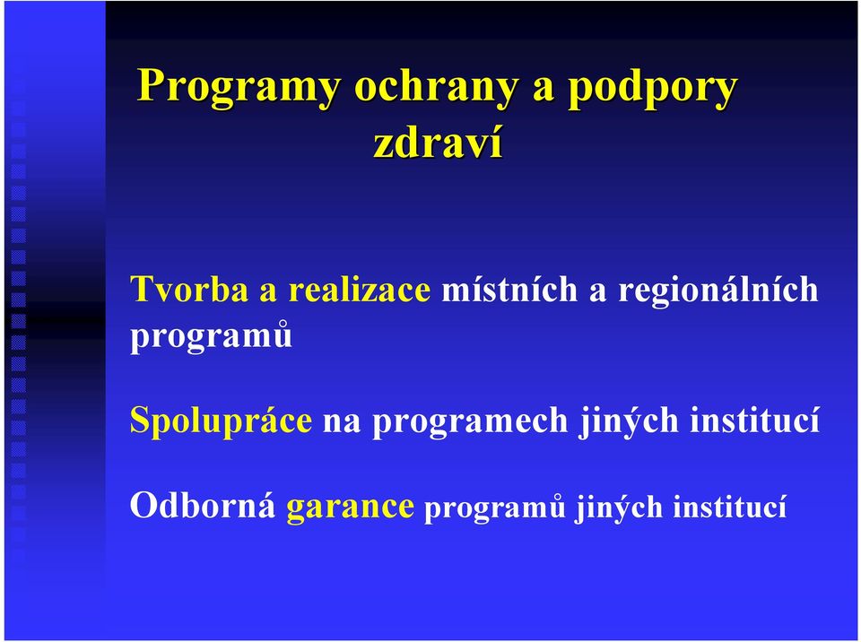 Spolupráce na programech jiných institucí