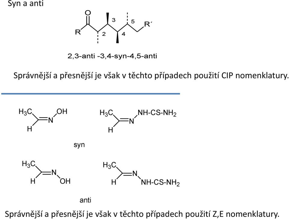 3 N O 3 N N-S-N 2 syn 3 N O 3 N N-S-N 2 nti Správnější