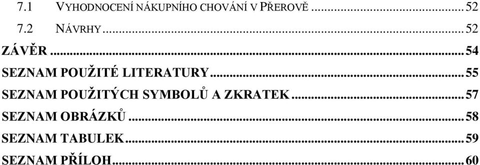 .. 55 SEZNAM POUŽITÝCH SYMBOLŮ A ZKRATEK.