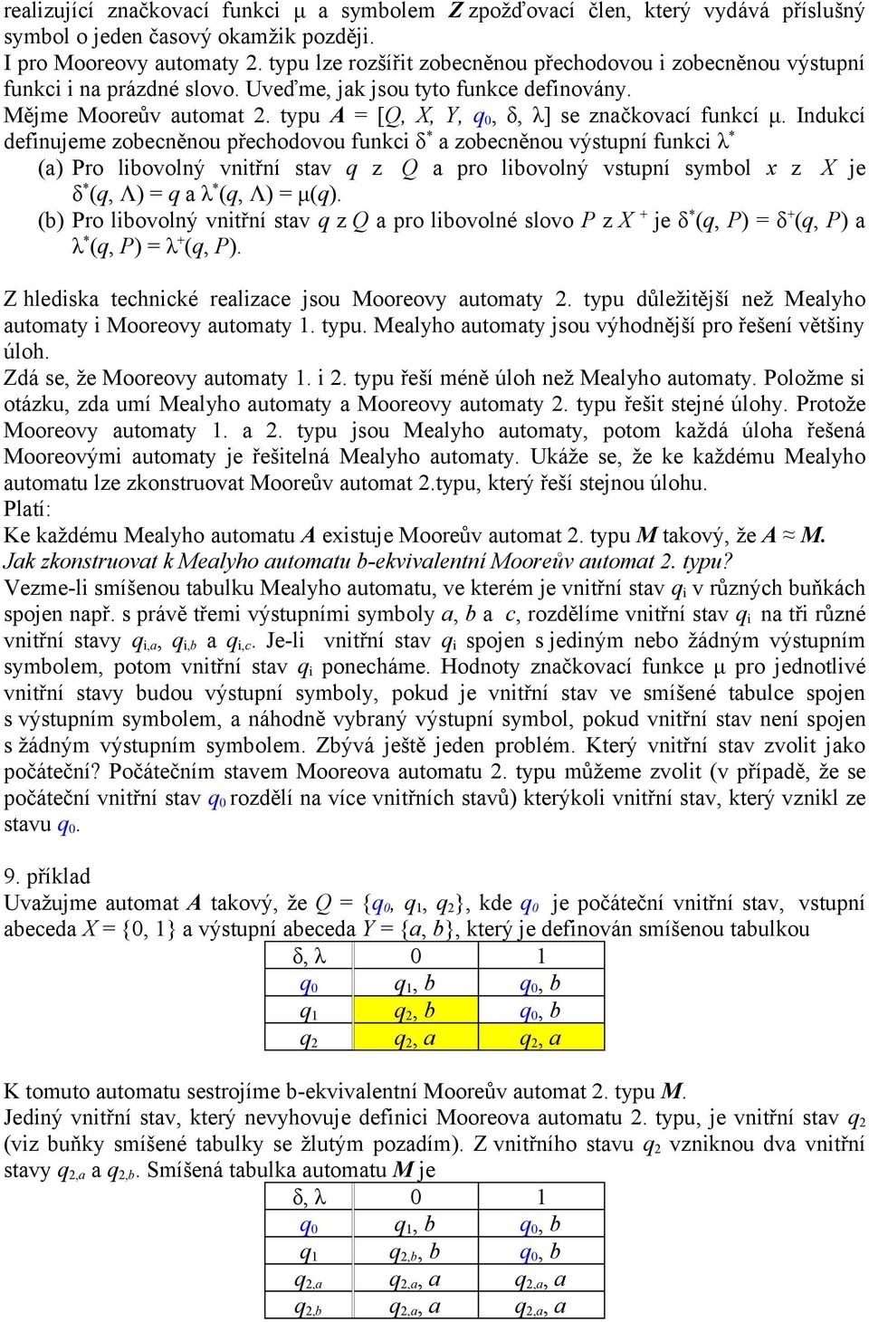 typu A = [Q, X, Y, q 0, δ, λ] se značkovací funkcí μ.