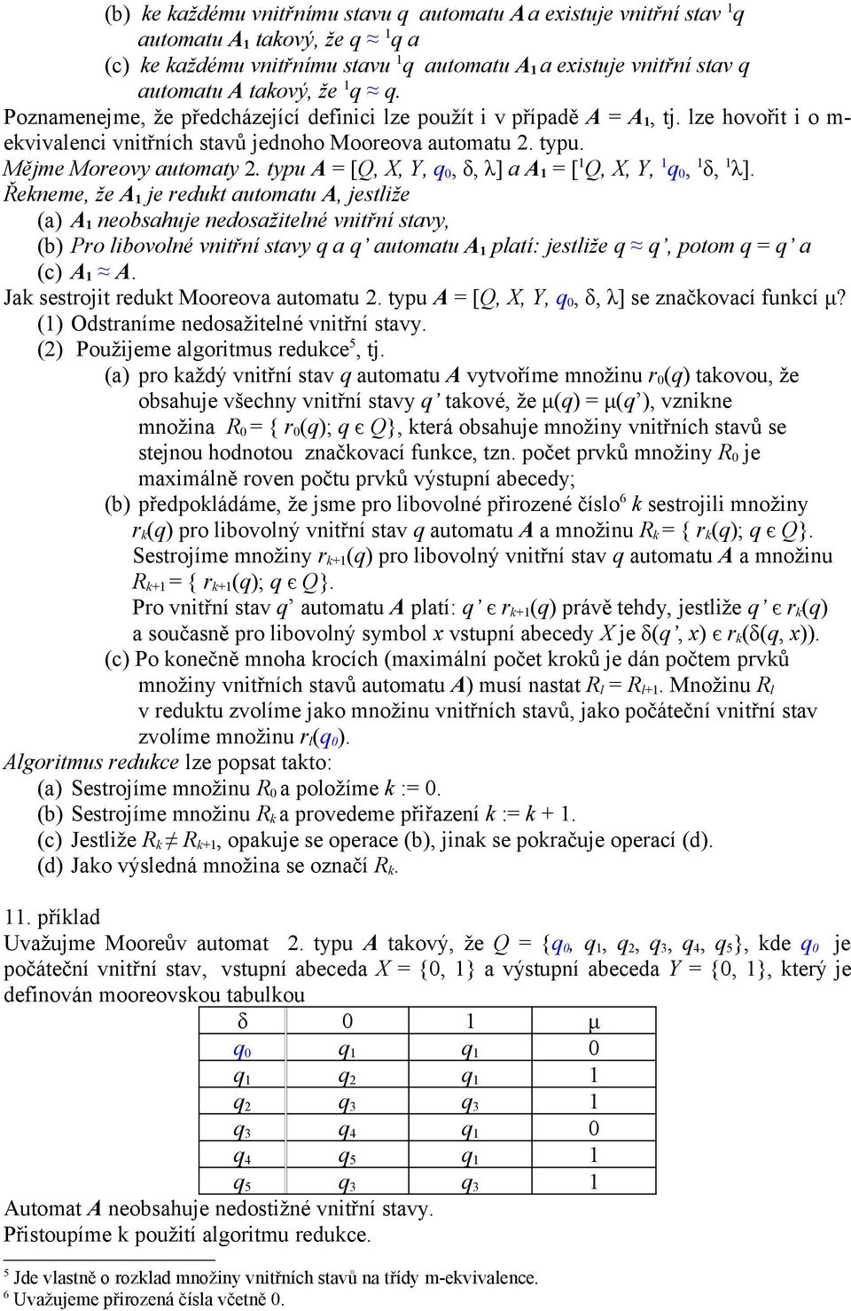 typu A = [Q, X, Y, q 0, δ, λ] a A 1 = [ 1 Q, X, Y, 1 q 0, 1 δ, 1 λ].