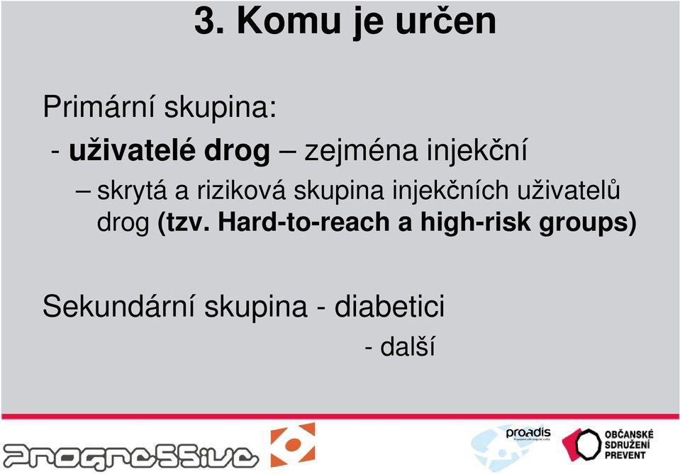 injekčních uživatelů drog (tzv.