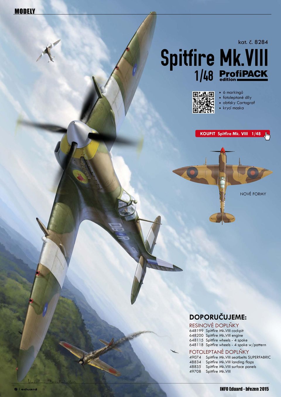 VIII engine 648115 Spitfire wheels - 4 spoke 648118 Spitfire wheels - 4 spoke w/pattern FOTOLEPTANÉ DOPLŇKY 49074