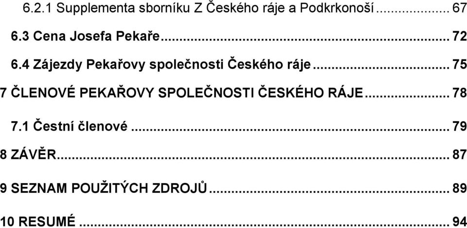 4 Zájezdy Pekařovy společnosti Českého ráje.