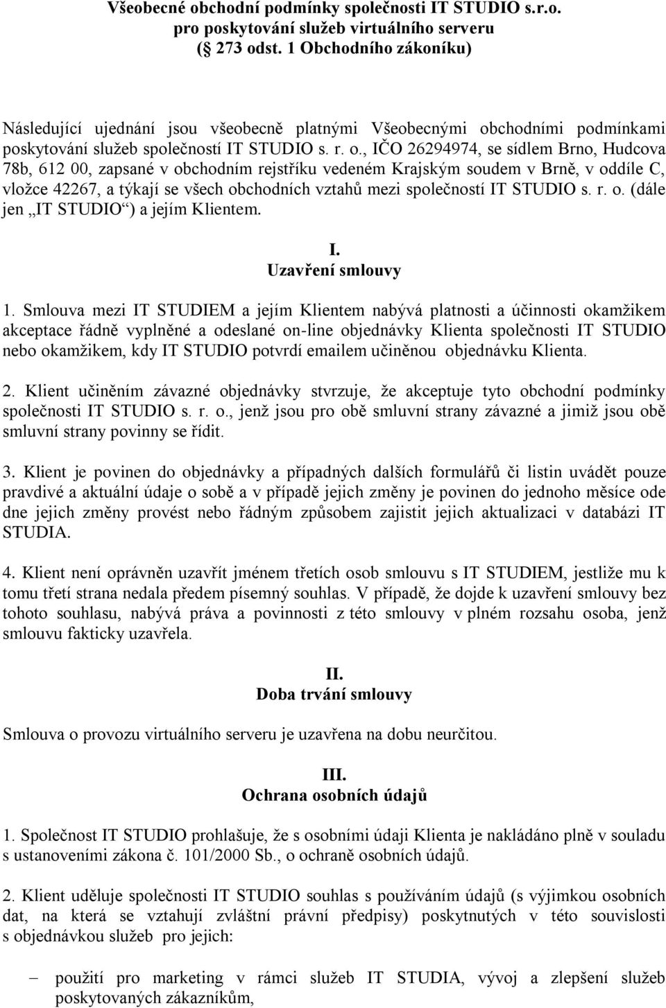 chodními podmínkami poskytování služeb společností IT STUDIO s. r. o.