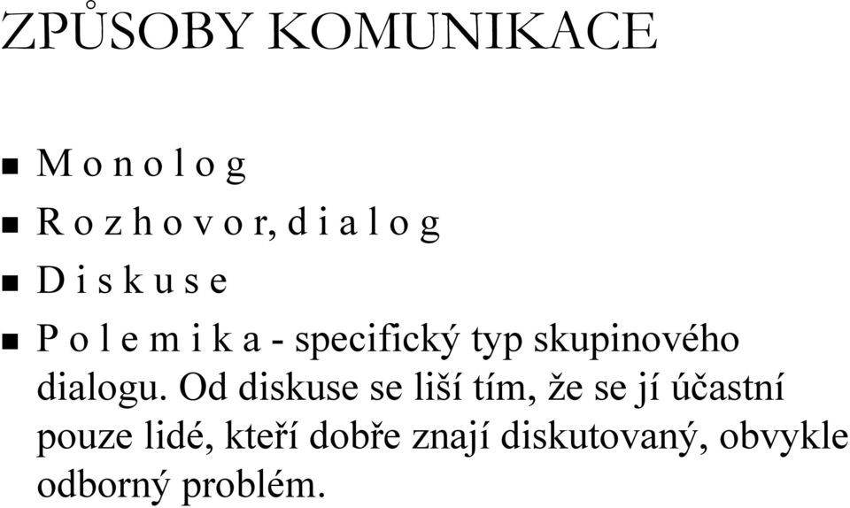 skupinového dialogu.