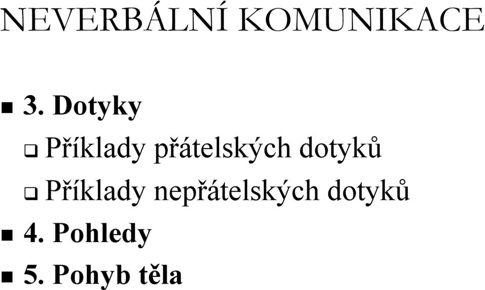 dotyků Příklady
