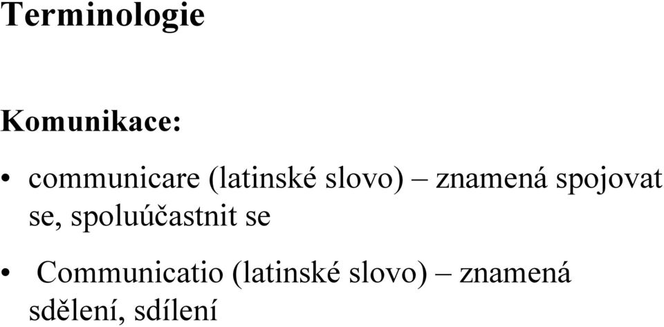 se, spoluúčastnit se Communicatio