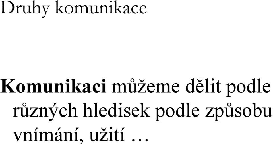 dělit podle různých