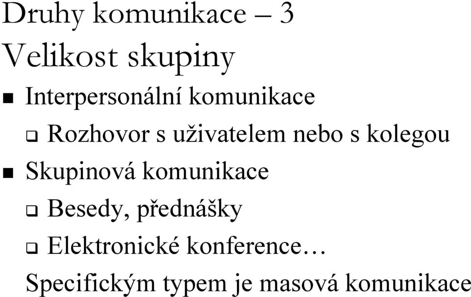 nebo s kolegou Skupinová komunikace Besedy,