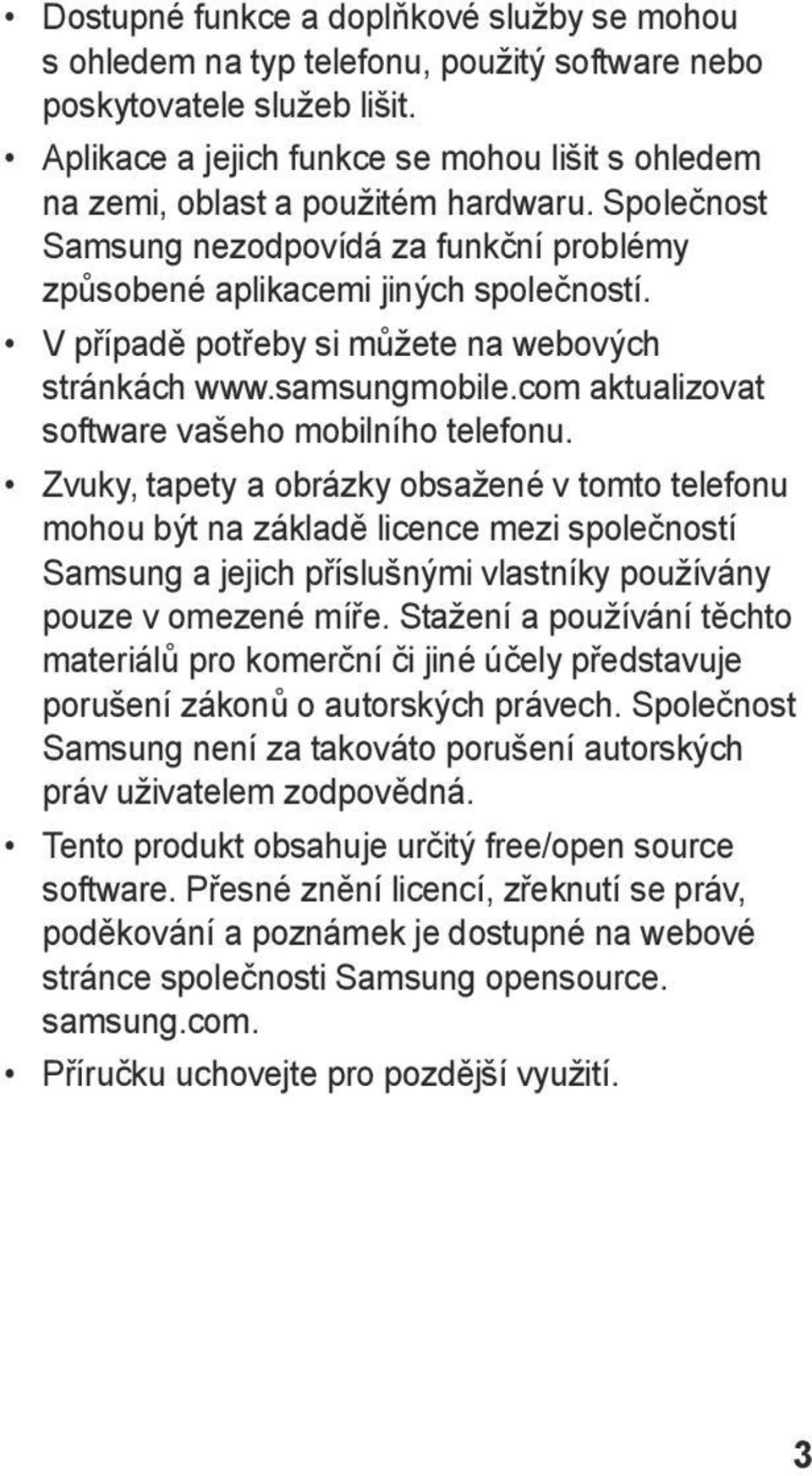 V případě potřeby si můžete na webových stránkách www.samsungmobile.com aktualizovat software vašeho mobilního telefonu.