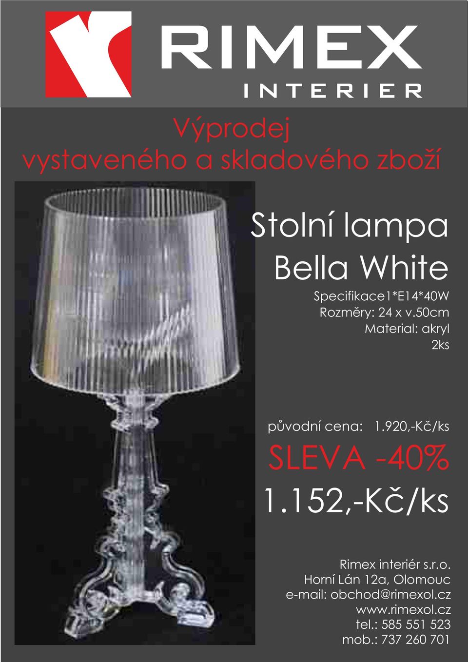 v.50cm Material: akryl 2ks původní