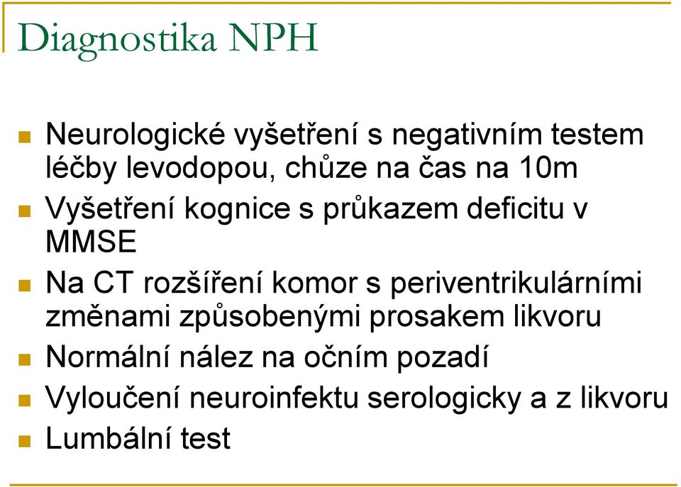 rozšíření komor s periventrikulárními změnami způsobenými prosakem likvoru