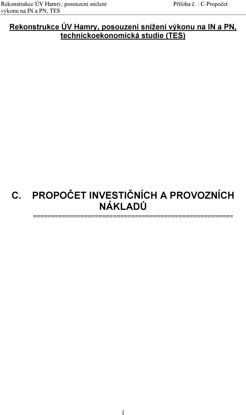 PROPOČET INVESTIČNÍCH A PROVOZNÍCH NÁKLADŮ