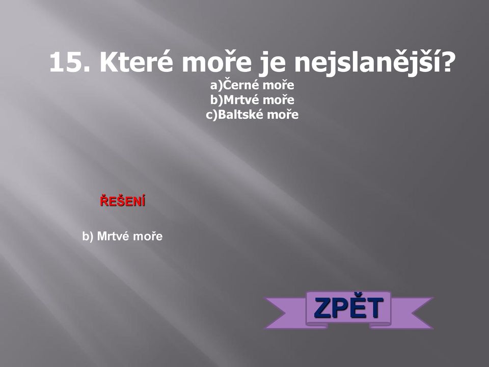 a)černé moře b)mrtvé