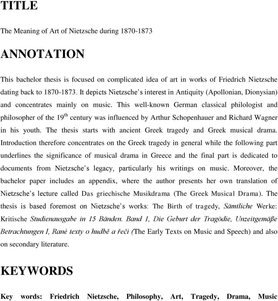 This well-known German classical philologist and philosopher of the 19 th century was influenced by Arthur Schopenhauer and Richard Wagner in his youth.