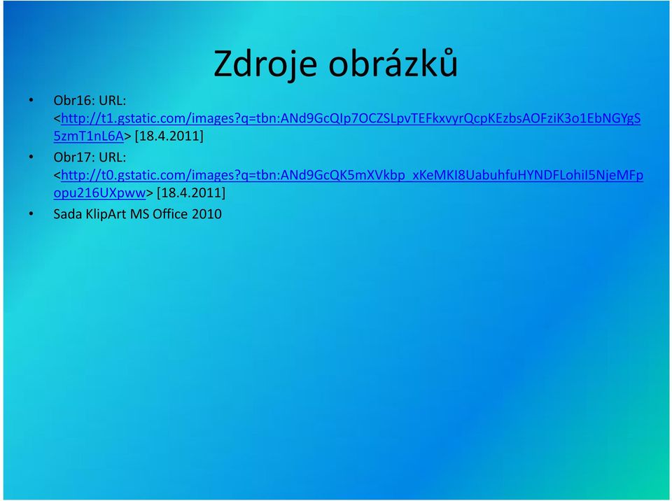 4.2011] Obr17: URL: <http://t0.gstatic.com/images?