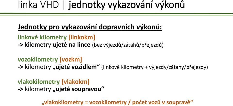 [vozkm] -> kilometry ujeté vozidlem (linkové kilometry + výjezdy/zátahy/přejezdy)