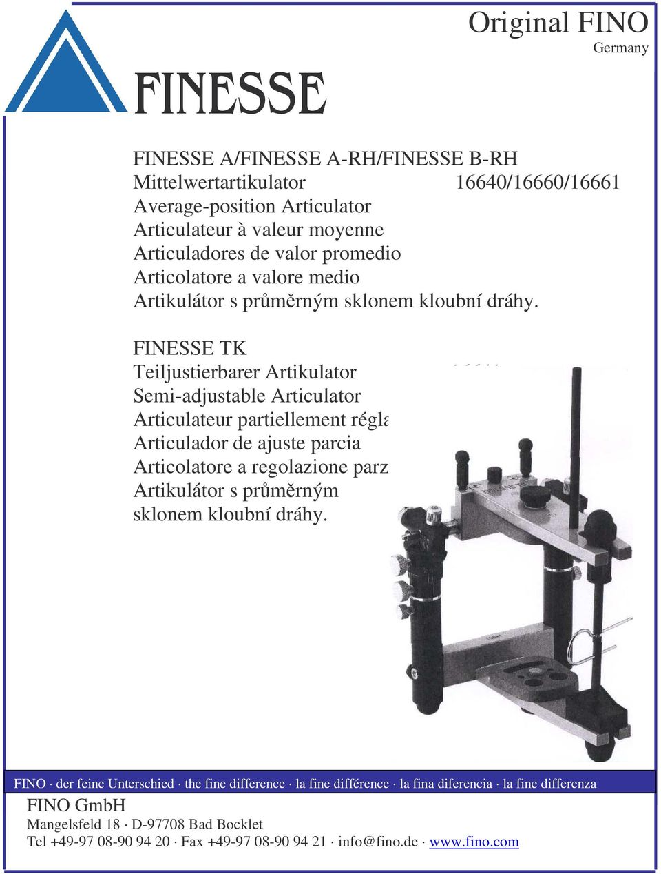 FINESSE TK Teiljustierbarer Artikulator 16641 Semi-adjustable Articulator Articulateur partiellement réglable Articulador de ajuste parcia Articolatore a regolazione parziale