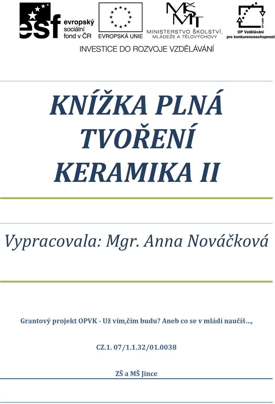 Anna Nováčková Grantový projekt OPVK - Už