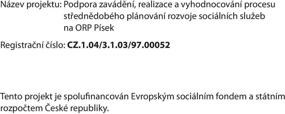 Registrační číslo: CZ.1.04/3.1.03/97.