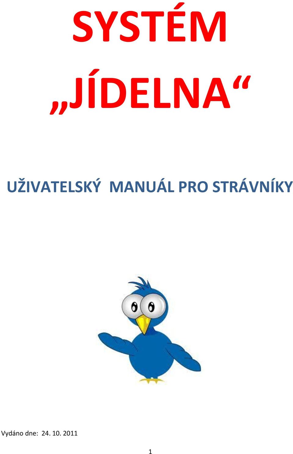 PRO STRÁVNÍKY