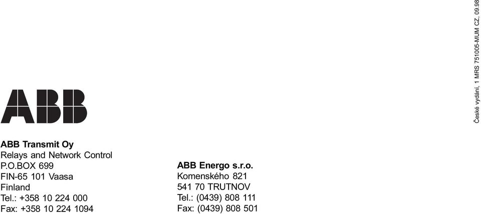 : +358 10 224 000 Fax: +358 10 224 1094 ABB Energo 