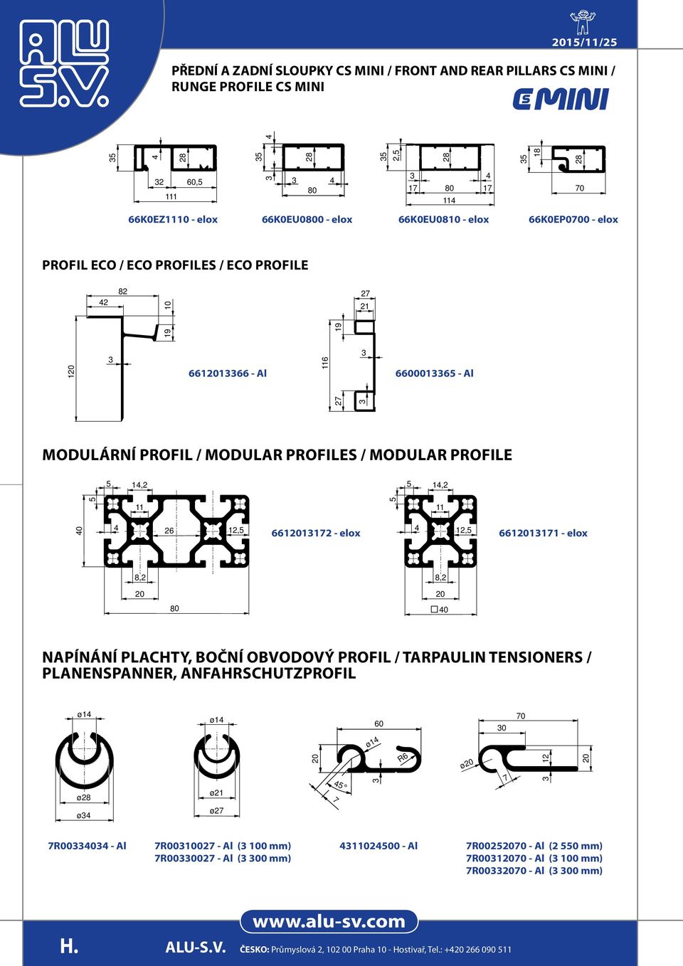 elox 1, 66101171 - elox, 0 0, 0 0 NAPÍNÁNÍ PLACHTY, BOČNÍ OBVODOVÝ PROFIL / TARPAULIN TENSIONERS / Planenspanner, Anfahrschutzprofil ø1 ø ø ø1 ø1 ø7 0 7 ø1 R6 ø0 0 7 70 1 0 7R000