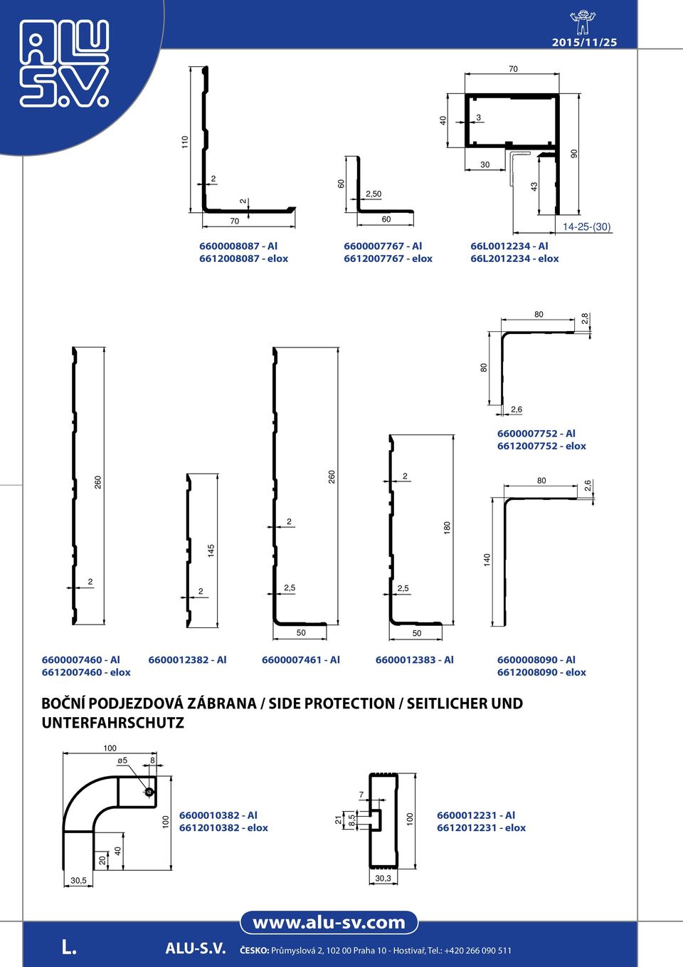 Al 6600 - elox BOČNÍ PODJEZDOVÁ ZÁBRANA / SIDE PROTECTION / Seitlicher und Unterfahrschutz ø 7 60010 - Al