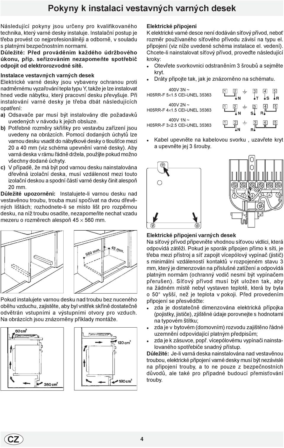 seřizováním nezapomeňte spotřebič odpojit od elektrorozvodné sítě.