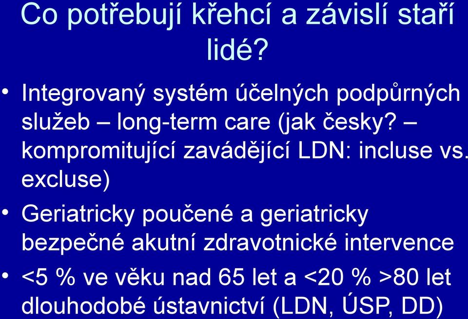 kompromitující zavádějící LDN: incluse vs.