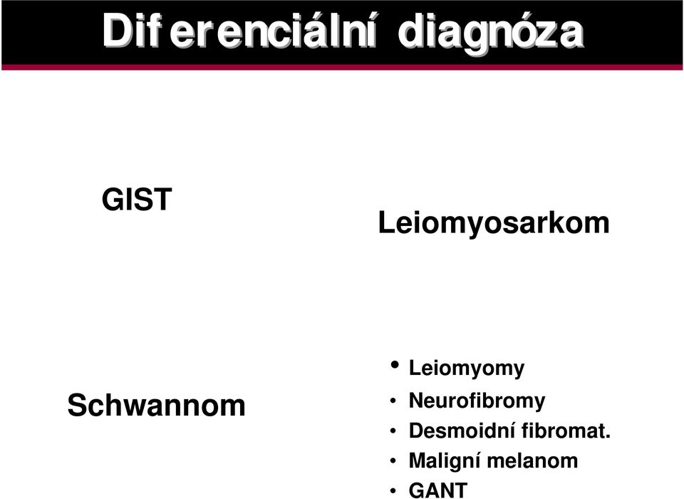 Leiomyomy Neurofibromy