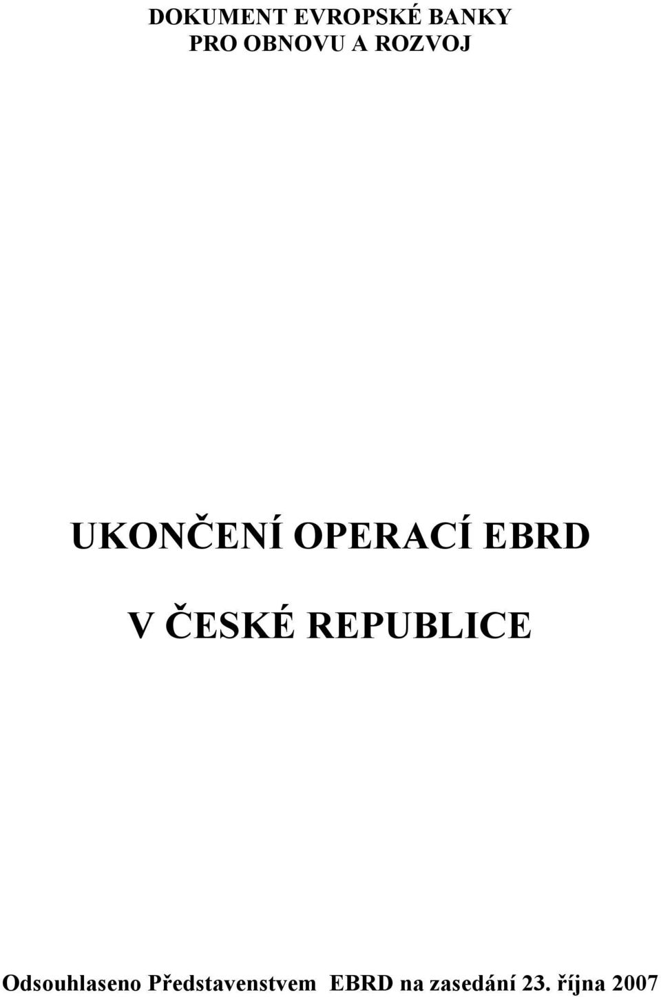 ČESKÉ REPUBLICE Odsouhlaseno