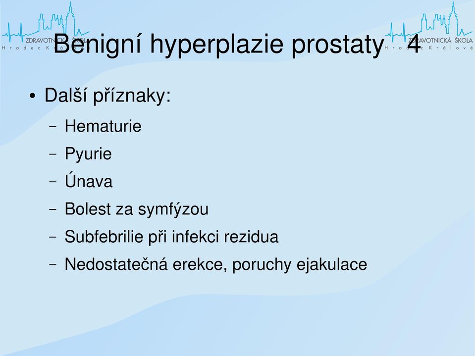 za symfýzou Subfebrilie při infekci