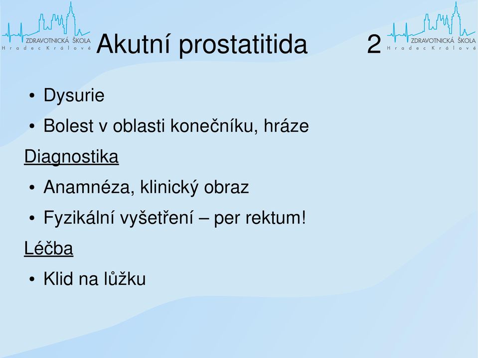 Diagnostika Anamnéza, klinický obraz