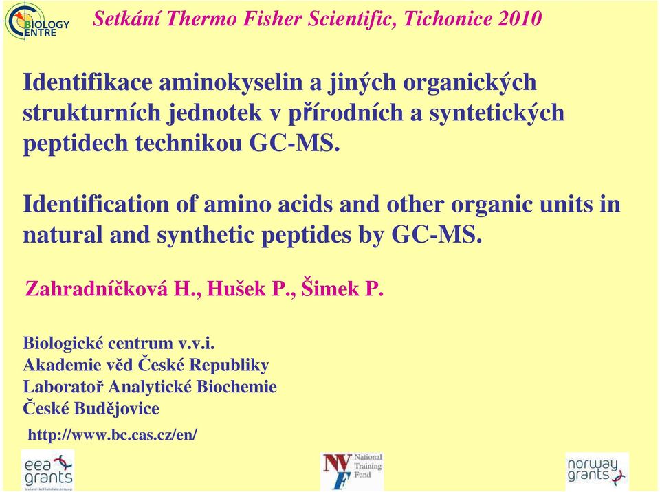 Identification of amino acids and other organic units in natural and synthetic peptides by GC-MS.