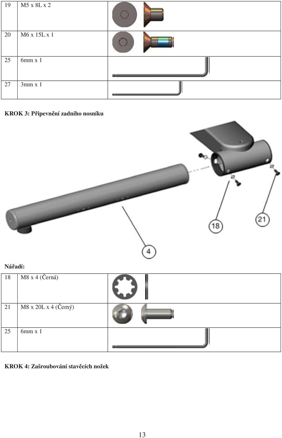 Nářadí: 18 M8 x 4 (Černá) 21 M8 x 20L x 4