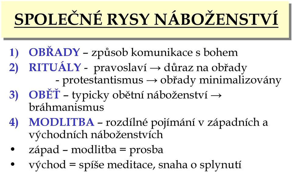 typicky obětní náboženství bráhmanismus 4) MODLITBA rozdílnépojímánívzápadních