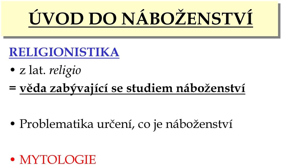 religio = věda zabývající se