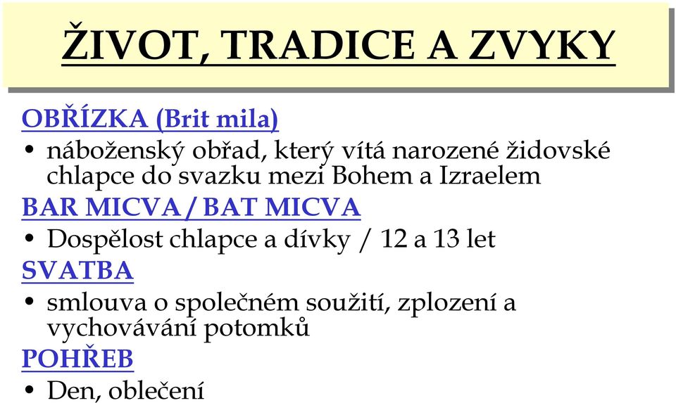 MICVA / BAT MICVA Dospělost chlapce a dívky / 12 a 13 let SVATBA