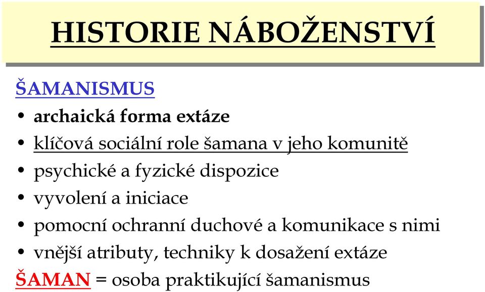 vyvolení a iniciace pomocníochranníduchovéa komunikace s nimi vnější