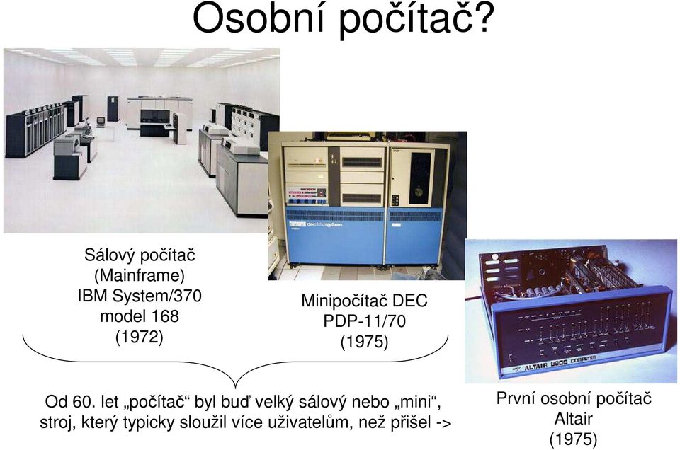 Minipočítač DEC PDP-11/70 (1975) Od 60.
