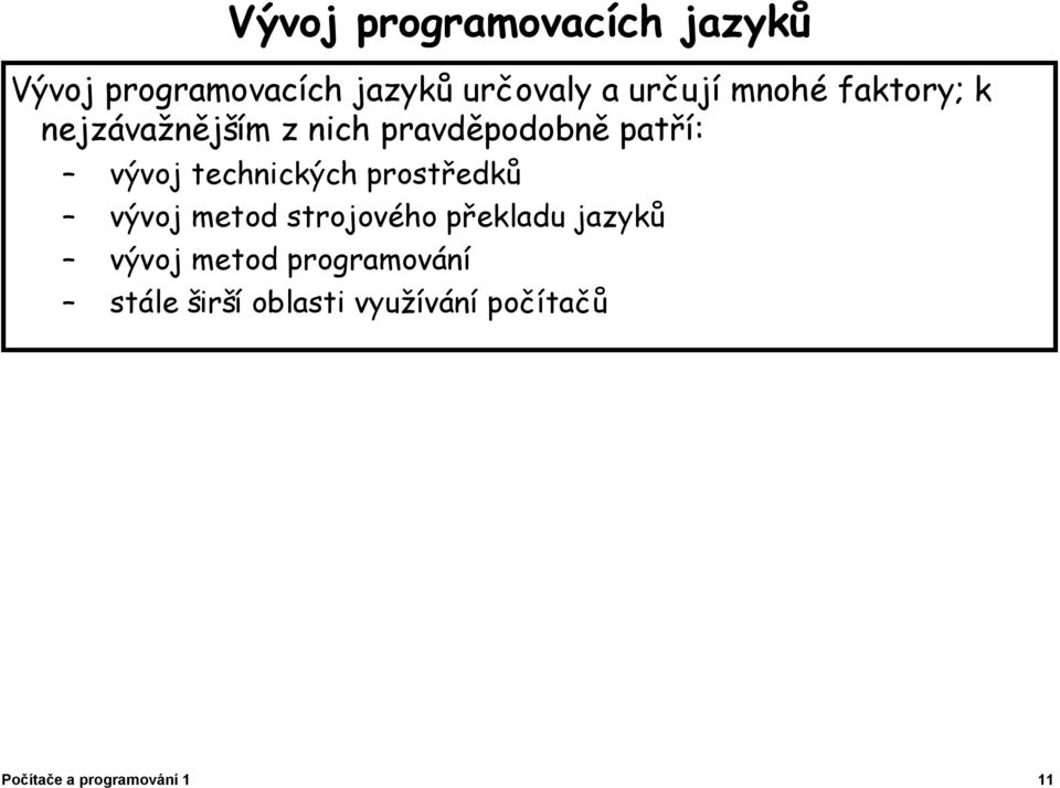 technických prostředků vývoj metod strojového překladu jazyků vývoj metod