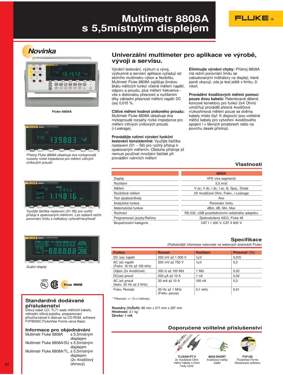 Multimetr Fluke 8808A zajišťuje širokou škálu měřicích funkcí včetně měření napětí, odporu a proudu, plus měření frekvence - vše s dokonalou přesností a rozlišením díky základní přesnosti měření