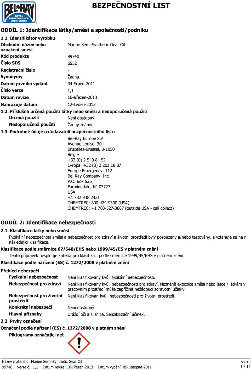 1.3. Podrobné údaje o dodavateli bezpečnostního listu Bel-Ray Europe S.A.