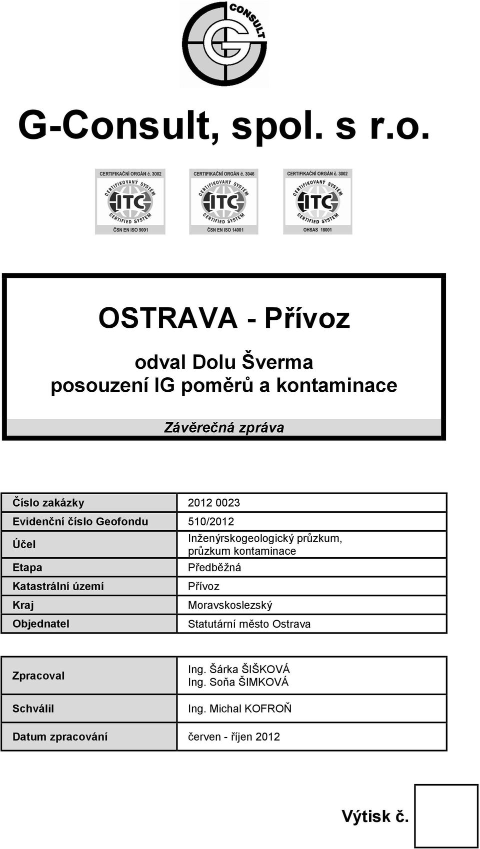 Inženýrskogeologický průzkum, průzkum kontaminace Předběžná Přívoz Moravskoslezský Statutární město Ostrava