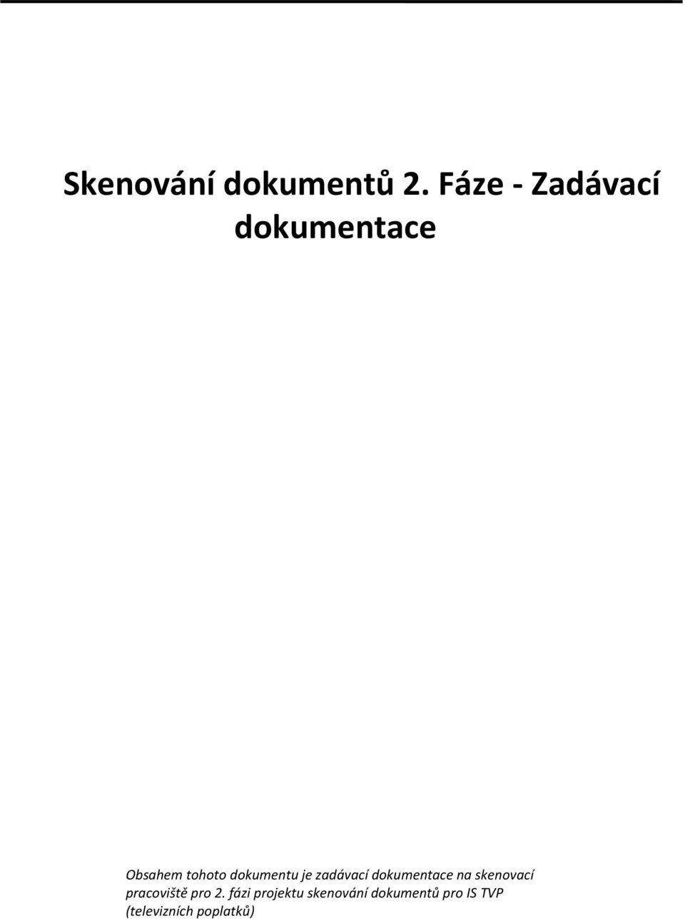 dokumentu je zadávací dokumentace na skenovací