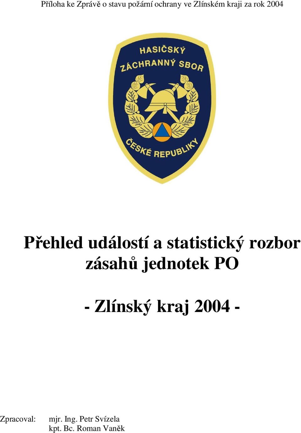 statistický rozbor zásahů jednotek PO - Zlínský