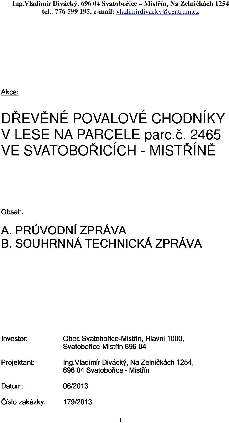 2465 VE SVATOBOŘICÍCH - MISTŘÍNĚ Obsah: A. PRŮVODNÍ ZPRÁVA B.