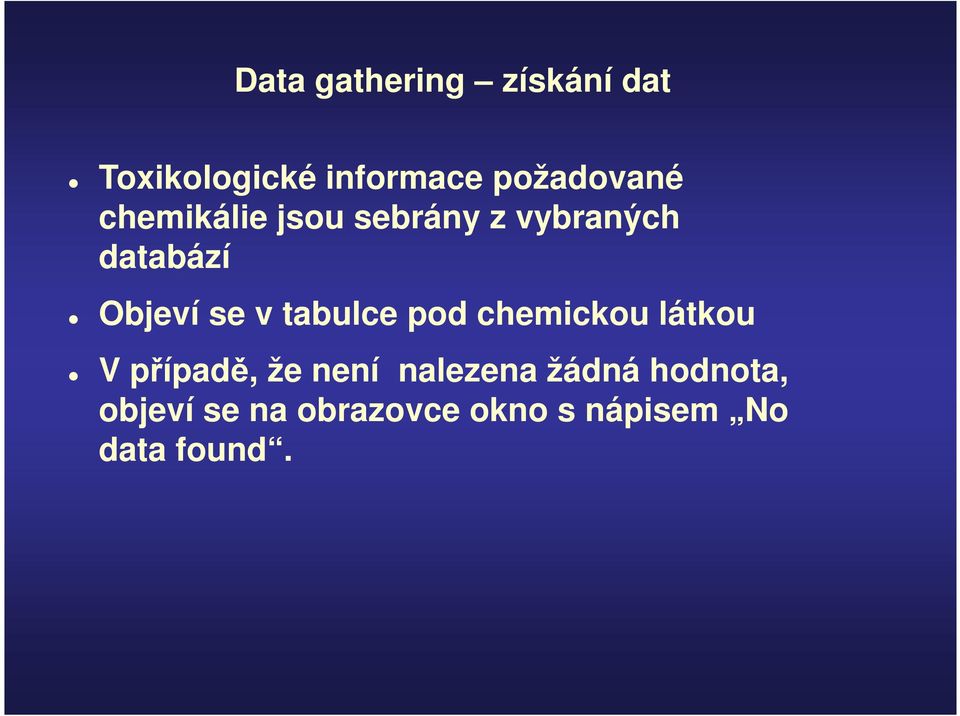 chemickou látkou V případě, že není nalezena žádná hodnota, V případě,